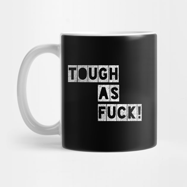 Tough as Fuck! by IndiPrintables